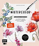E-Book (epub) Watercolor  Florale Motive aus Wiese, Wald &amp; Garten mit Aquarell und Fineliner von Anastasia Sälinger