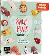 Fester Einband Sweet Minis häkeln  Niedliche Glücksbringer von Linda Urbanneck
