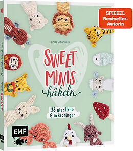 Fester Einband Sweet Minis häkeln  Niedliche Glücksbringer von Linda Urbanneck