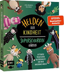 Fester Einband Helden der Kindheit  Das Häkelbuch der Superschurken von Linda Urbanneck, Inga Borges