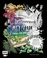 Fester Einband Geheimnisvolle Natur von Stéphanie Kilgast