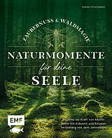 Fester Einband Zaubernuss und Waldmagie Naturmomente für deine Seele von Sabine Strassmair