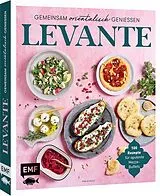 Fester Einband Levante  Gemeinsam orientalisch genießen von Tanja Dusy