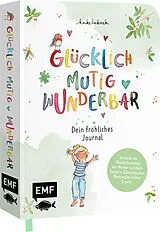 Fester Einband Glücklich, mutig, wunderbar  Dein fröhliches Journal von Nicki Pollmeier