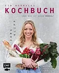 E-Book (epub) Ein normales Kochbuch ... aber was ist schon normal? von Zora Klipp