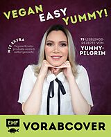 E-Book (epub) Vegan, easy, yummy!  Kochen mit Yummypilgrim von Yummypilgrim