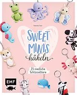 E-Book (epub) Sweet Minis häkeln  24 niedliche Schlüsseltiere von Natalie Nar