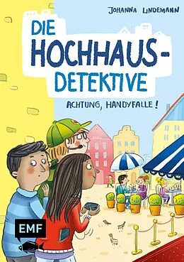 E-Book (epub) Die Hochhaus-Detektive  Achtung, Handyfalle! (Die Hochhaus-Detektive-Reihe Band 2) von Johanna Lindemann