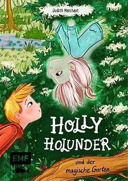 E-Book (epub) Holly Holunder und der magische Garten von Judith Merchant