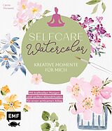 E-Book (epub) Selfcare Watercolor  Kreative Momente für mich von Carina Morawetz