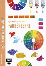 E-Book (epub) Grundlagenwerkstatt: Grundlagen der Farbenlehre von Anita Hörskens