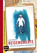 E-Book (epub) Reisemomente skizzieren, aquarellieren und collagieren von Jens Hübner