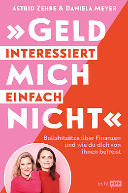 Kartonierter Einband Geld interessiert mich einfach nicht" von Astrid Zehbe, Daniela Meyer