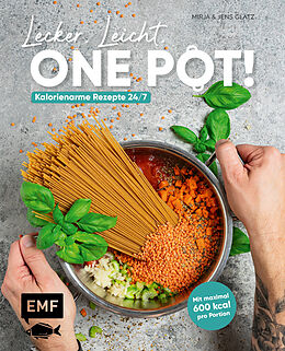 E-Book (epub) Lecker, leicht, One-Pot! Kalorienarme Rezepte 24/7 von 