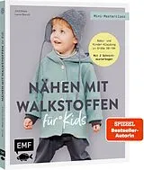 Kartonierter Einband (Kt) Mini-Masterclass  Nähen mit Walkstoffen für Kids von JULESNaht, Leonie Bittrich
