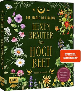 Fester Einband Die Magie der Natur: Hexenkräuter im Hochbeet von Sabine Strassmair