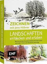 Kartonierter Einband Zeichnen mit Jens Hübner: Landschaften entdecken und erleben von Jens Hübner