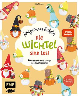 E-Book (epub) Die Wichtel sind los!  Amigurumis häkeln von Mufficorn