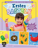 Fester Einband Erstes Basteln  Das Bastelbuch für Kinder ab 2 Jahren von Stefanie Möller, Janine Krupa