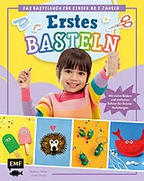 Fester Einband Erstes Basteln  Das Bastelbuch für Kinder ab 2 Jahren von Stefanie Möller, Janine Krupa