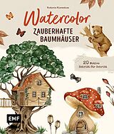 E-Book (epub) Watercolor  Zauberhafte Baumhäuser malen von Victoria Florentina Wißmann