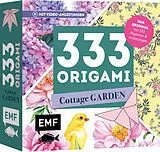 Kartonierter Einband 333 Origami  Cottage Garden  Wunderschöne Papiere falten für Blumen-Fans von 