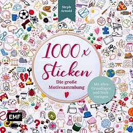 Kartonierter Einband 1000 x Sticken - Die große Motivsammlung von Steph Arnold