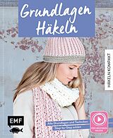 Fester Einband Häkeln kompakt  Grundlagen Häkeln. Mit Video-Anleitungen zu allen Techniken von Michaela Lingfeld-Hertner