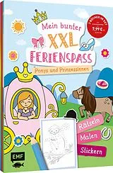 Kartonierter Einband Mein bunter XXL-Ferienspaß: Ponys und Prinzessinnen  3 Kreativbücher im Bundle von 