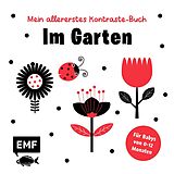 Fester Einband Mein allererstes Kontraste-Buch: Im Garten  für Babys von 012 Monaten von 