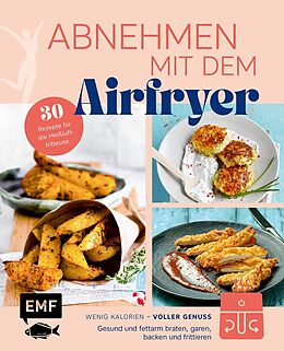 Fester Einband Abnehmen mit dem Airfryer - 30 Rezepte für die Heißluftfritteuse von 