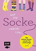 E-Book (epub) Auf die Socke, fertig, los! Die kleine Strickschule für unterwegs von Birgit Rath-Israel, Marisa Nöldeke