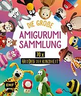 E-Book (epub) Helden der Kindheit Die große Amigurumi-Sammlung für Disney-Fans von Inga Borges, Linda Urbanneck