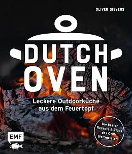 E-Book (epub) Dutch Oven - Leckere Outdoorküche aus dem Feuertopf von Oliver Sievers