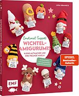 Fester Einband Emotional Support Wichtel-Amigurumis - Kleine Mutmacher und ihre Freunde häkeln von Linda Urbanneck