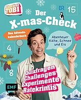 Kartonierter Einband (Kt) Checker Tobi: Das Adventskalender-Buch  Der X-mas-Check: Abenteuer Kälte, Schnee und Eis von Checker Tobi, Carola von Kessel