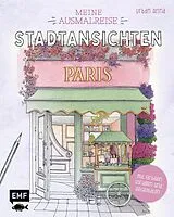 Kartonierter Einband Meine Ausmalreise  Stadtansichten Paris von Astrid Wielinga / Urban Anna