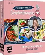 Fester Einband Herrlich einfach  himmlisch lecker | Steffis Foodblog "Gaumenfreundin" von Steffi Sinzenich
