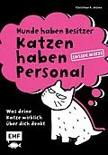 E-Book (epub) Hunde haben Besitzer, Katzen haben Personal von Christian K. Jessen