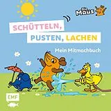 Fester Einband Die Sendung mit der Maus - Schütteln, pusten, lachen - Mein Mitmachbuch von 