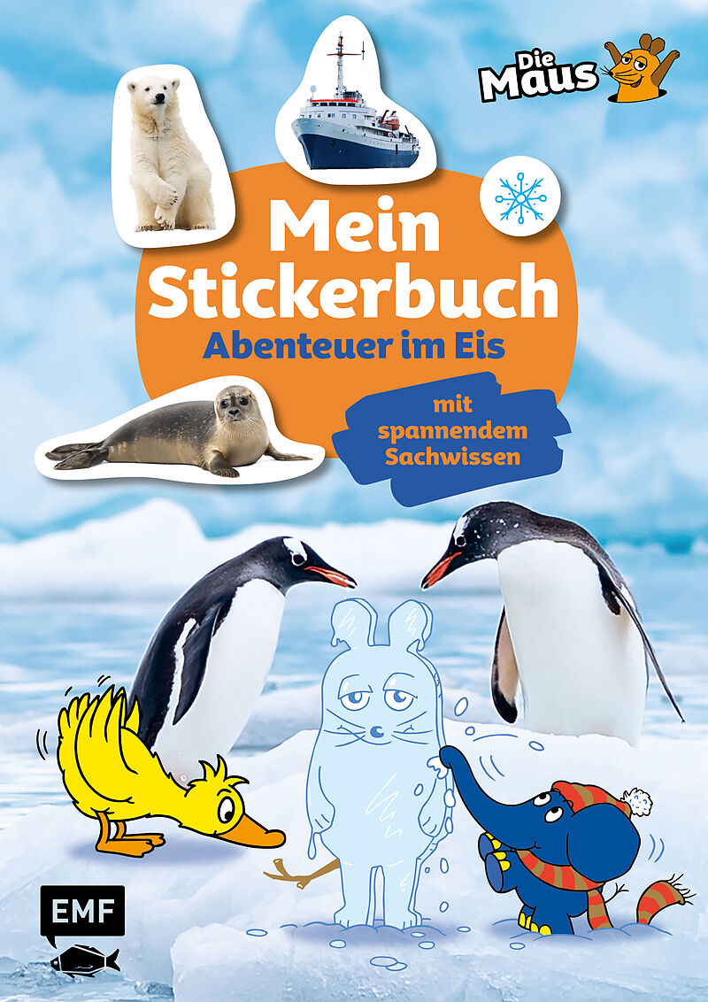 Die Sendung mit der Maus  Mein Stickerbuch mit spannendem Sachwissen: Abenteuer im Eis