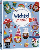 Kartonierter Einband Wichtelmania  Wichtel-Amigurumis häkeln mit @muffi_corn von Mufficorn