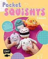 Kartonierter Einband Pocket-Squishys häkeln  Kleine Plüschtiere für Squishmallow- und Micromallow-Fans von Yvonne Rapp