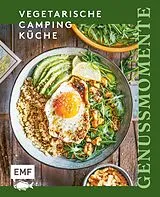 Fester Einband Genussmomente: Vegetarische Camping-Küche von 