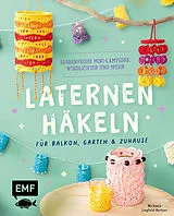 Kartonierter Einband Laternen häkeln für Balkon, Garten & Zuhause von Michaela Lingfeld-Hertner
