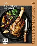 E-Book (epub) Genussmomente: So schmeckt Heimat von Veronika Siflinger-Lutz, Stephan Otto, Agnes Prus