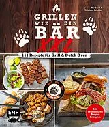 Fester Einband Grillen wie ein Bär XXL | 111 Rezepte für Grill und Dutch Oven von Michael Schiller