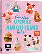 Fester Einband Flip & Squish  Plüschige Wende-Amigurumis häkeln für Squishmallow-Fans von Linda Urbanneck