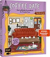 Kartonierter Einband Coffee-Date  Das inoffizielle Ausmalbuch für Friends-Fans von Anne Stettner