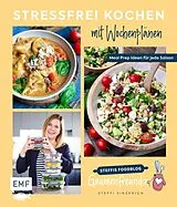 E-Book (epub) Stressfrei kochen mit Wochenplänen von Steffi Sinzenich